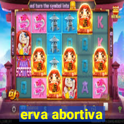 erva abortiva